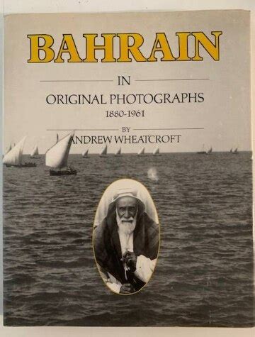 Bahrain in Original Photographs 1880-1961 Reader