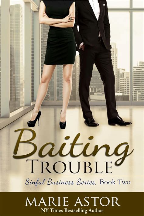 Baiting Trouble Sinful Business Book 2 Reader