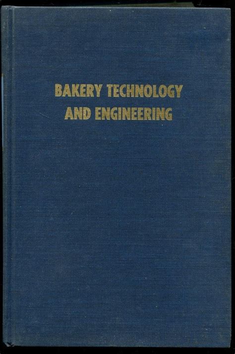 Bakery Technology and Engineering 3rd Revised Illustrated Edition Reader