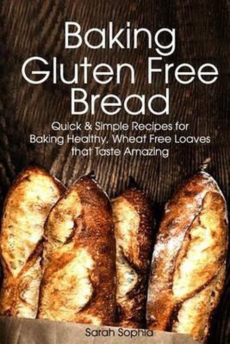 Baking Gluten Free Bread Simple Recipes for Busy Moms Doc