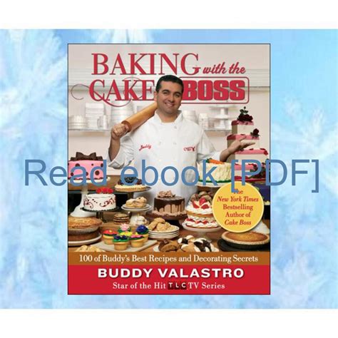 Baking.with.the.Cake.Boss.100.of.Buddy.s.Best.Recipes.and.Decorating.Secrets Ebook Epub