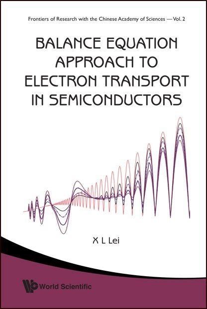 Balance Equation Approach To Electron Transport In Semiconductors (Frontiers of Research with the Ch Doc
