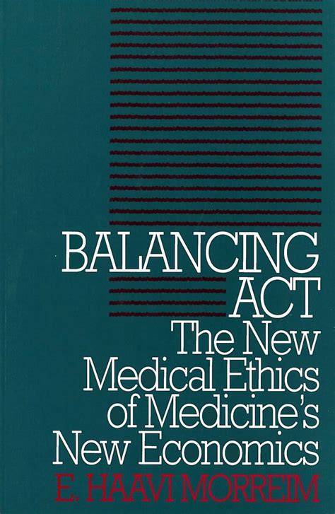 Balancing Act The New Medical Ethics of Medicine's Reader