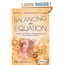 Balancing the Equation A Guide to School Mathematics for Educators and Parents Contexts for Effective Student Learning Kindle Editon