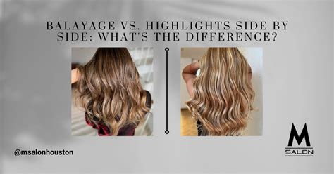 Balayage vs Highlights: A Comprehensive Side-by-Side Comparison