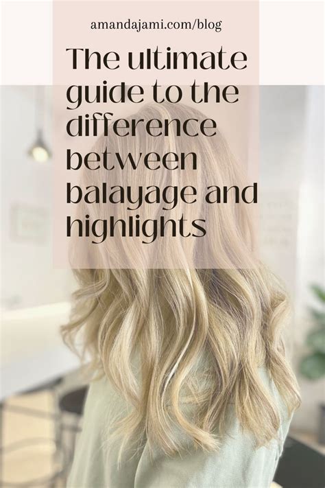 Balayage vs Highlights: The Ultimate Guide