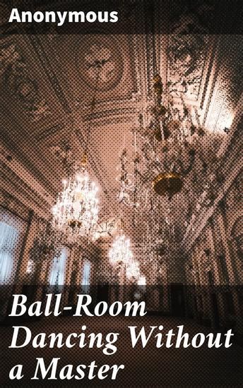 Ball-Room Dancing Without A Master Epub