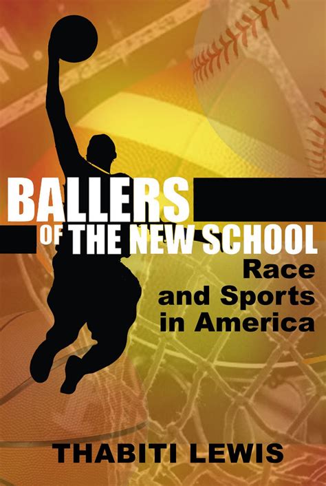 Ballers of the New School Race and Sports in America Reader