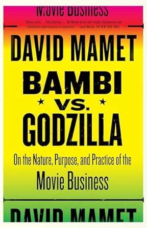 Bambi vs Godzilla On the Nature Purpose and Practice of the Movie Business Epub