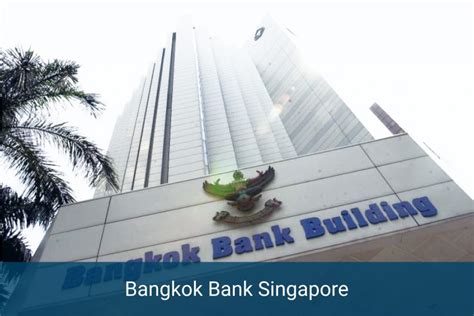 Bangkok Bank Singapore: A Comprehensive Overview of Products, Services, and Opportunities