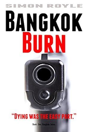 Bangkok Burn Gritty hard-boiled noir crime fiction about a Bangkok mafia family Bangkok Series Book 1 PDF