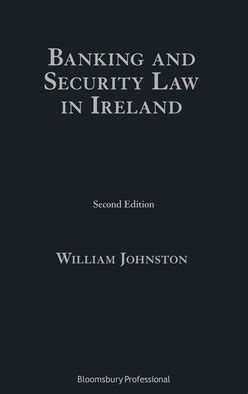 Banking and Security Law in Ireland Second Edition Reader