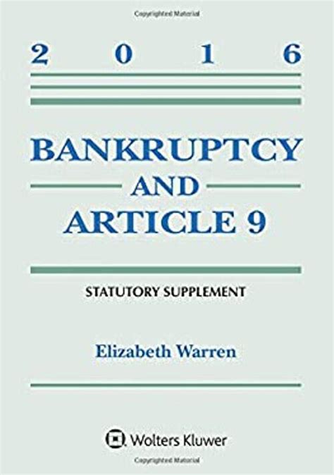 Bankruptcy and Article 9 2016 Statutory Supplement Supplements Doc