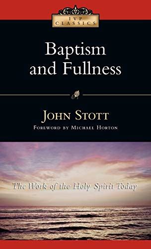 Baptism And Fullness The Work of the Holy Spirit Today Doc