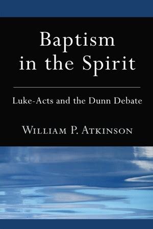 Baptism in the Spirit Luke-Acts and the Dunn Debate Doc