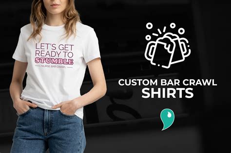 Bar Crawl Shirts: The Ultimate Guide to Customizing Your Crawl