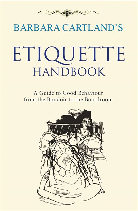 Barbara Cartland s Etiquette Handbook A Guide to Good Behaviour from the Boudoir to the Boardroom Kindle Editon