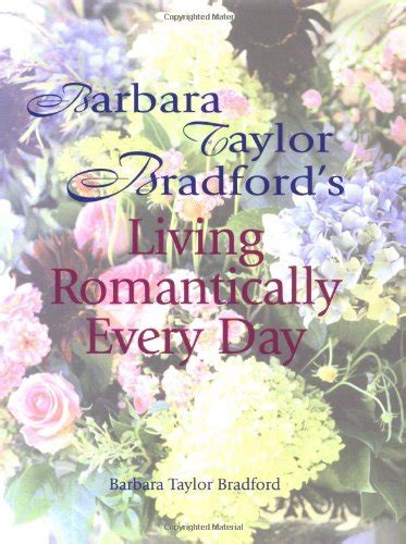 Barbara Taylor Bradford s Living Romantically Every Day Doc