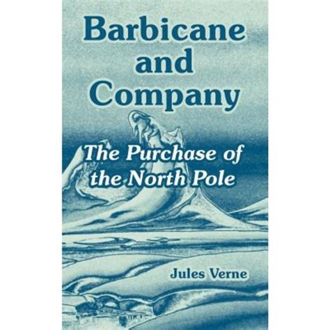 Barbicane and Company The Purchase of the North Pole Epub