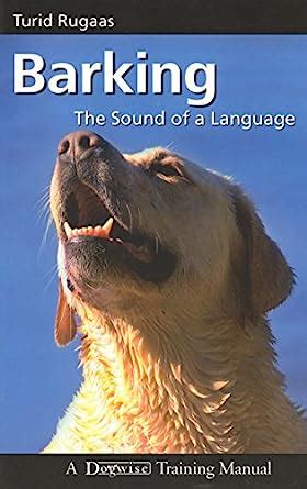 Barking The Sound of a Language Dogwise Training Manual by Turid Rugaas 2008-02-11 Epub