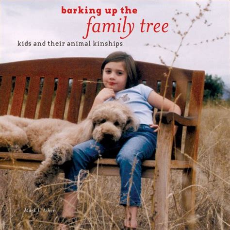 Barking Up the Family Tree Kids and Their Animal Kinships PDF