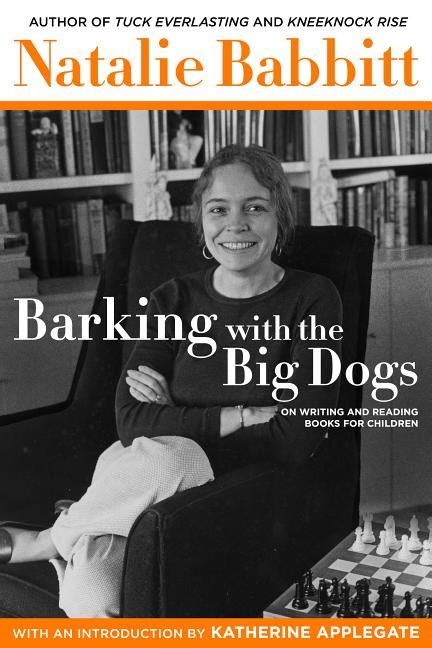 Barking with the Big Dogs On Writing and Reading Books for Children PDF