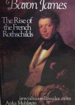 Baron James The Rise of the French Rothschilds Reader