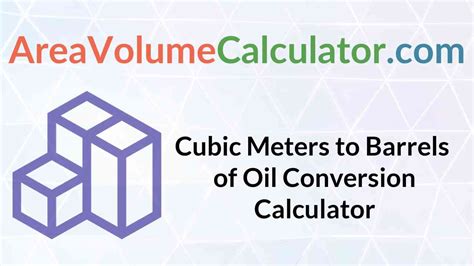 Barrels to Cubic Meters: A Comprehensive Guide