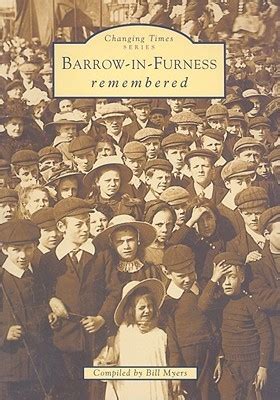 Barrow-In-Furness Remembered (Changing Times) Kindle Editon