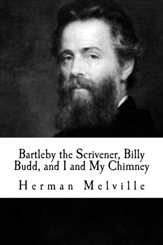Bartleby the Scrivener Billy Budd and I and My Chimney Kindle Editon