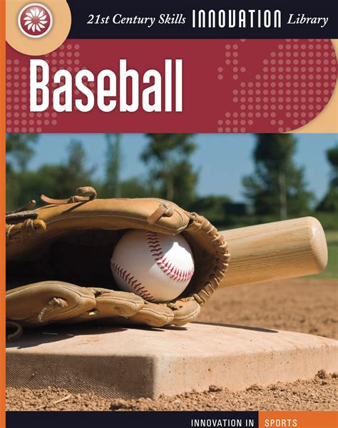 Baseball 21st Century Skills Innovation Library Innovation in Sports Reader