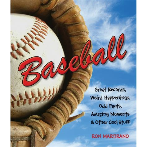 Baseball Great Records Weird Happenings Odd Facts Amazing Moments and Other Cool Stuff Kindle Editon