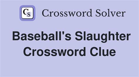 Baseball39s Slaughter Crossword Answer Reader