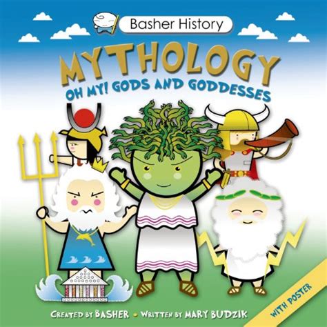 Basher History Mythology Oh My Gods and Goddesses