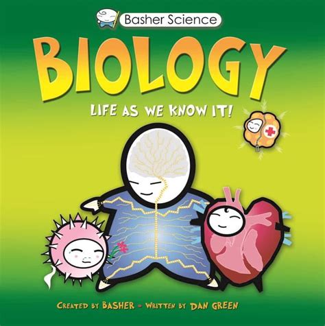 Basher Science Biology Life As We Know It