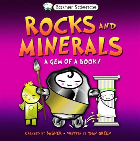 Basher Science Rocks and Minerals A Gem of a Book