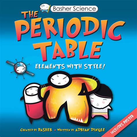 Basher Science The Periodic Table UK Edition PDF