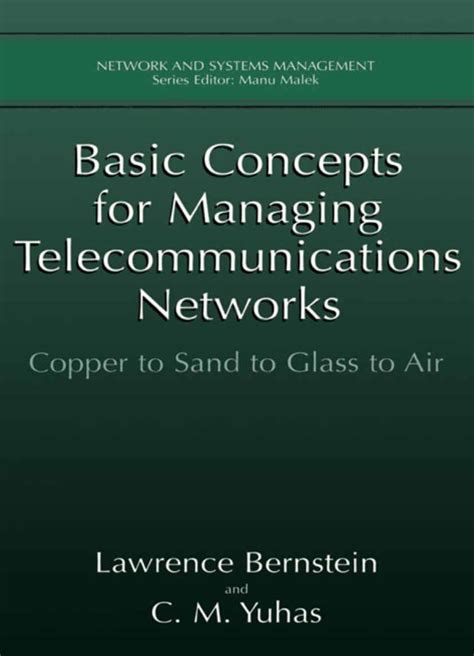 Basic Concepts for Managing Telecommunications Networks Copper to Sand to Glass to Air 1st Edition PDF