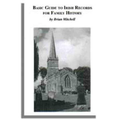 Basic Guide to Irish Records for Family History Reprint Reader