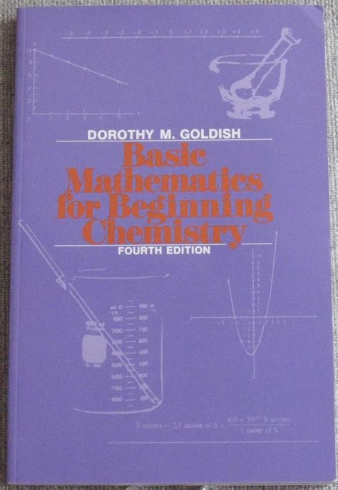 Basic Mathematics for Beginning Chemistry by Dorothy M Goldish 1990-03-01 Reader