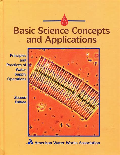 Basic Science Concepts and Applications: Principles and Practices of Water Supply Operations Doc