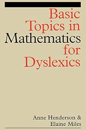 Basic Topics in Mathematics For Dyslexics Reader