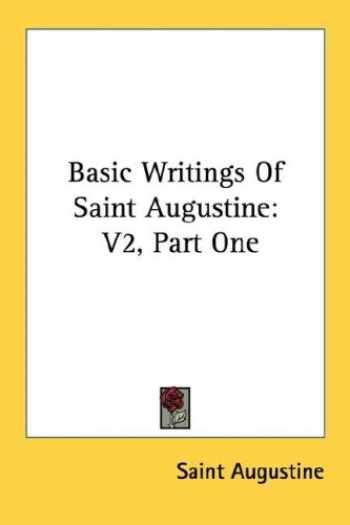 Basic Writings Of Saint Augustine V2 Part One Doc