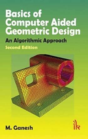 Basics of Computer Aided Geometric Design An Algorithmic Approach Reader