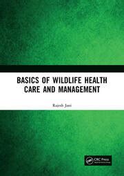 Basics of Wildlife Health Care and Management 1st Edition PDF