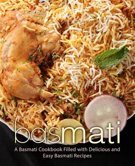 Basmati A Basmati Cookbook Filled with Delicious and Easy Basmati Recipes Reader