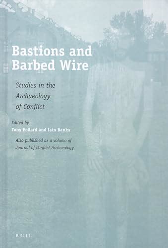 Bastions and Barbed Wire Journal of Conflict Archaeology PDF