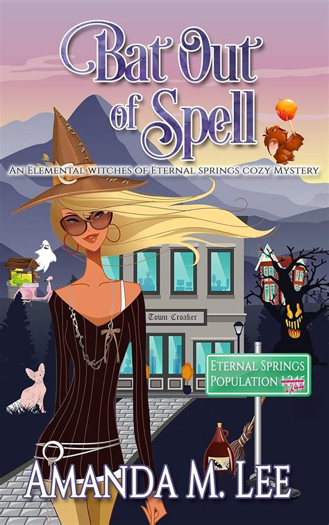 Bat Out Of Spell An Elemental Witches of Eternal Springs Cozy Mystery Volume 1 PDF
