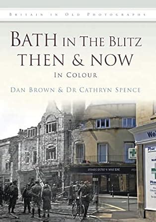 Bath in the Blitz Then and Now In Colour Kindle Editon