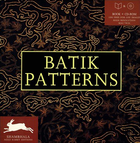 Batik Patterns Includes CD-ROM Shambhala Agile Rabbit Editions PDF